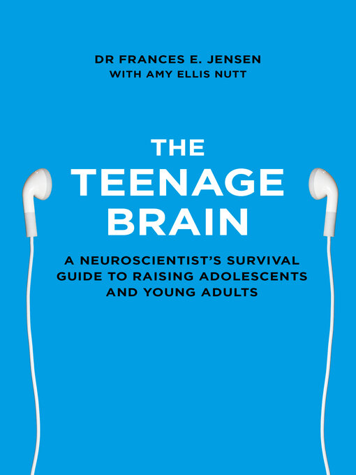 Title details for The Teenage Brain by Frances E. Jensen - Available